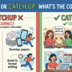 Catchup or Catch Up What’s the Correct Usage
